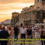 Travelers Share Their Absolute Favorite Customs Abroad