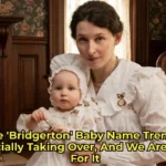 The ‘Bridgerton’ Baby Name Trend Is Officially Taking Over, And We Are Here For It