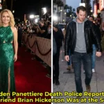 Hayden Panettiere Death Police Report: Ex-Boyfriend Brian Hickerson Was at the Scene
