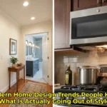 Modern Home Design Trends People Hate: What Is Actually Going Out of Style